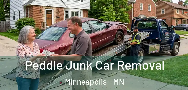Peddle Junk Car Removal Minneapolis - MN
